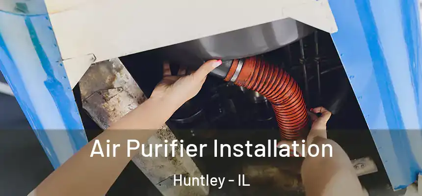 Air Purifier Installation Huntley - IL