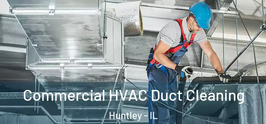  Commercial HVAC Duct Cleaning Huntley - IL