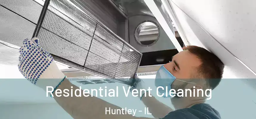  Residential Vent Cleaning Huntley - IL